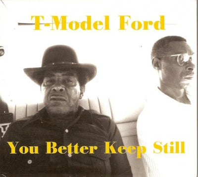T-MODEL FORD - You Better Keep Still