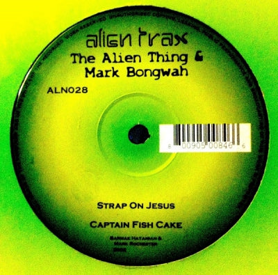 THE ALIEN THING & MARK BONGWAH - Strap On Jesus / Captain Fish Cake