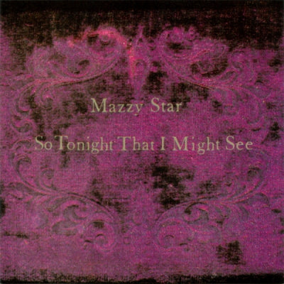 MAZZY STAR - So Tonight That I Might See