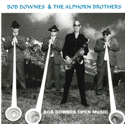 BOB DOWNES AND THE ALPHORN BROTHERS - Bob Downes And The Alphorn Brothers