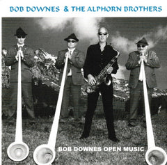 BOB DOWNES AND THE ALPHORN BROTHERS - Bob Downes And The Alphorn Brothers