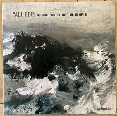 PAUL EDIS - The Still Point Of The Turning World