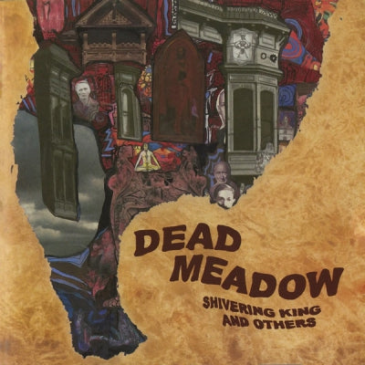 DEAD MEADOW - Shivering King and Others