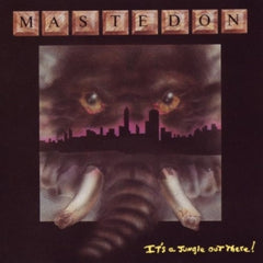 MASTEDON - It's A Jungle Out There