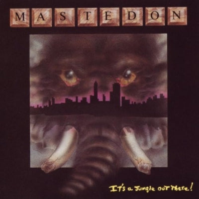 MASTEDON - It's A Jungle Out There