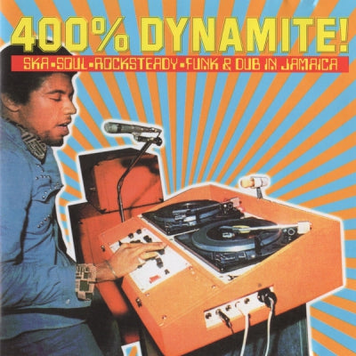 VARIOUS - 400% Dynamite - Ska, Soul, Rocksteady, Funk & Dub In Jamaica