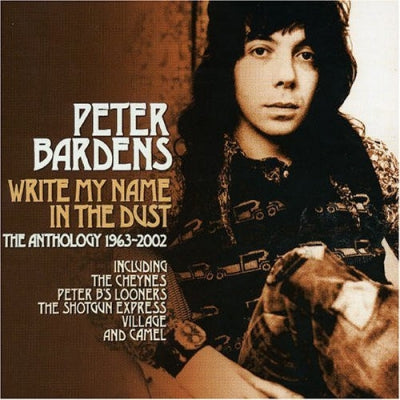 PETER BARDENS - Write My Name In The Dust : The Anthology 1963-2002