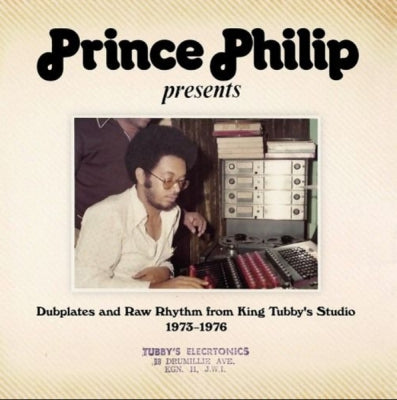 PRINCE PHILIP - Dubplates And Raw Rhythm From King Tubby's Studio 1973-1976