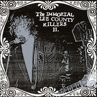 THE IMMORTAL LEE COUNTY KILLERS II - Love Is A Charm Of Powerful Trouble