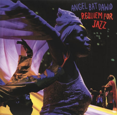 ANGEL BAT DAWID - Requiem For Jazz