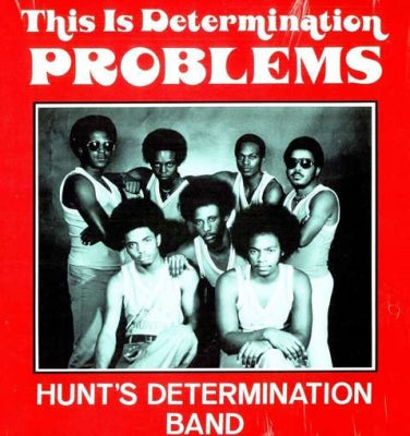 HUNT'S DETERMINATION BAND - This Is Determination Problems