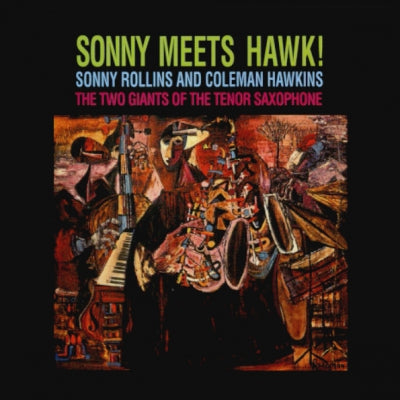 SONNY ROLLINS AND COLEMAN HAWKINS - Sonny Meets Hawk! Two Giants Of The Tenor Saxophone.
