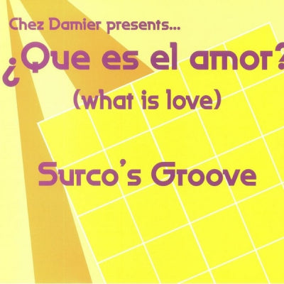 CHEZ DAMIER / SURCO'S GROOVE - ¿Que Es El Amor? (What Is Love)