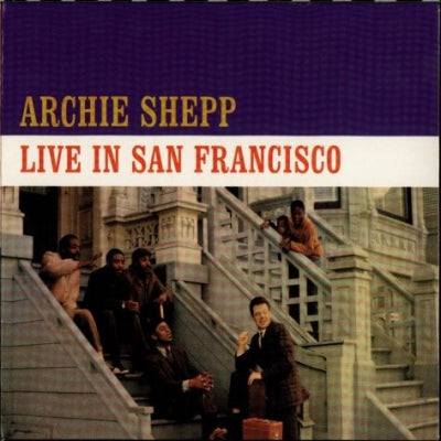 ARCHIE SHEPP - Live In San Francisco