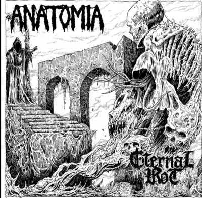 ANATOMIA / ETERNAL ROT - Anatomia / Eternal Rot