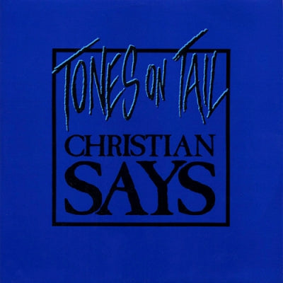 TONES ON TAIL - Christian Says