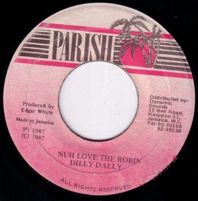 DILLY DALLY - Nuh Love The Robin / Version