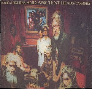CANNED HEAT - Historical Figures And Ancient Heads
