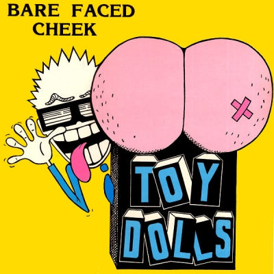 TOY DOLLS - Bared Faced Cheek
