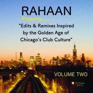 RAHAAN - Edits & Remixes Inspired by the Golden Age of Chicago's Club Culture Volume Two