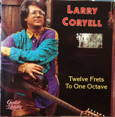 LARRY CORYELL - Twelve Frets To One Octave