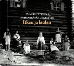 EMMI KUITTINEN & IKUISEN IKäVäN ORKESTERI - Itken Ja Laulan