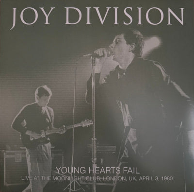 JOY DIVISION - Young Hearts Fail: Live At The Moonlight Club, London, UK, April 3rd, 1980