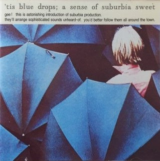 VARIOUS - 'Tis Blue Drops; A Sense Of Suburbia Sweet