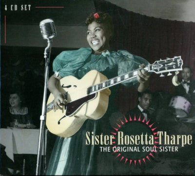 SISTER ROSETTA THARPE - The Original Soul Sister