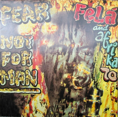 FELA AND AFRIKA '70 - Fear Not For Man