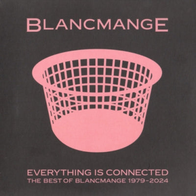 BLANCMANGE - Everything Is Connected (The Best Of Blancmange 1979-2024)