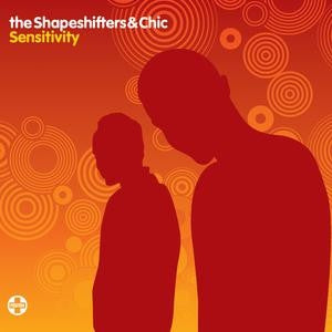 SHAPESHIFTERS & CHIC - Sensitivity