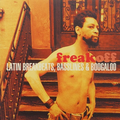 VARIOUS - Freak Off (Latin Breakbeats, Basslines & Boogaloo)