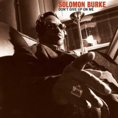 SOLOMON BURKE - Don't Give Up On Me