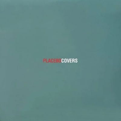 PLACEBO - Covers