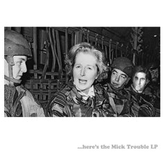 MICK TROUBLE - Here's The Mick trouble LP