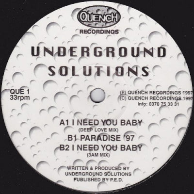 UNDERGROUND SOLUTIONS - I Need You Baby / Paradise '97