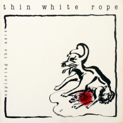 THIN WHITE ROPE - Exploring The Axis