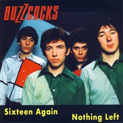 BUZZCOCKS - Sixteen Again / Nothing Left