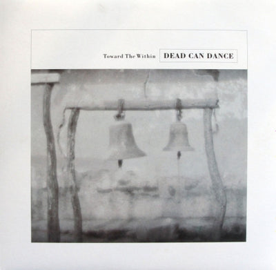 DEAD CAN DANCE - Toward The Within