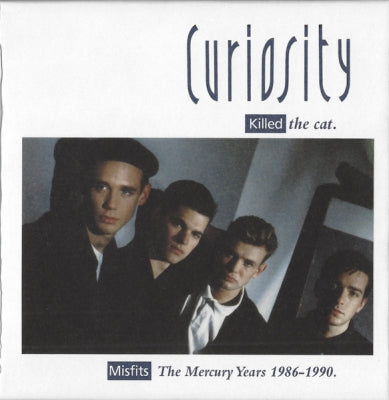 CURIOSITY KILLED THE CAT - Misfits: The Mercury Years 1986-1990.