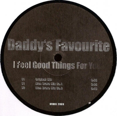 DADDY'S FAVOURITE - I Feel Good Things For You