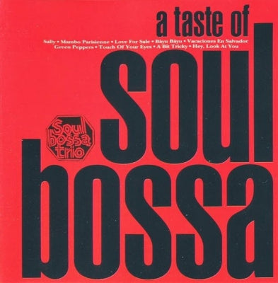 SOUL BOSSA TRIO - A Taste Of Soul Bossa