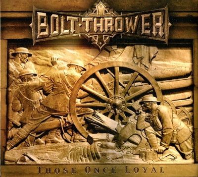 BOLT THROWER - Those Once Loyal