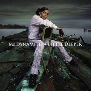 MS. DYNAMITE - A Little Deeper