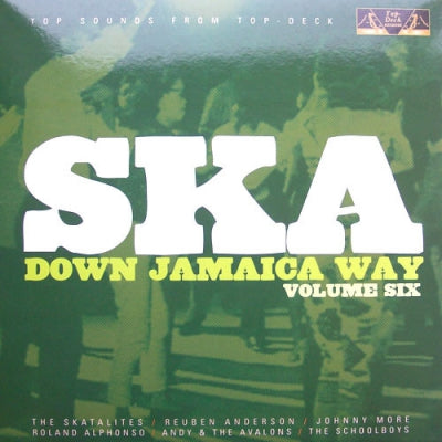 VARIOUS ARTISTS - Ska Down Jamaica Way Volume Six