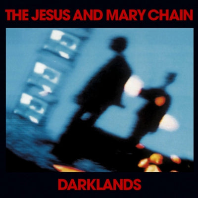 THE JESUS AND MARY CHAIN - Darklands