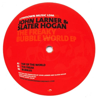JOHN LARNER & SLATER HOGAN - The Freaky Bubble World EP