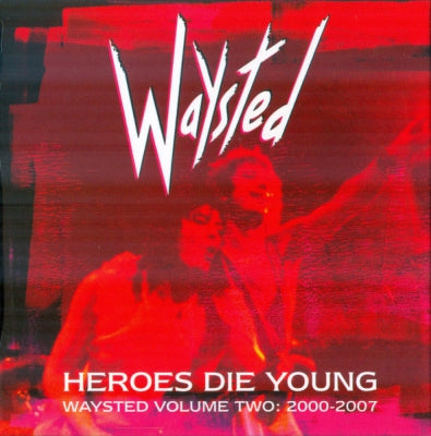 WAYSTED - Heroes Die Young