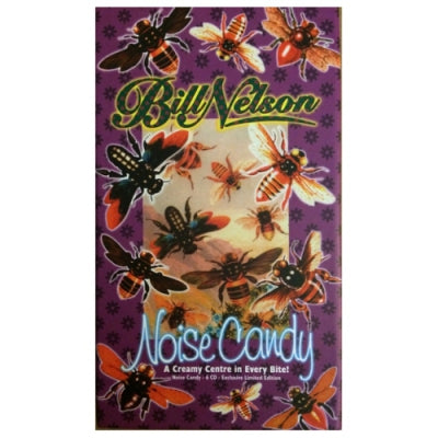 BILL NELSON - Noise Candy (A Creamy Centre In Every Bite!)
